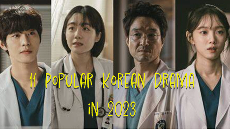 11 Must See Korean Drama in 2023