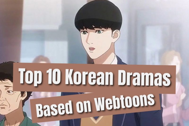 Top 10 Korean Dramas Based on Webtoons – A Must-Watch List for K-Drama Fans