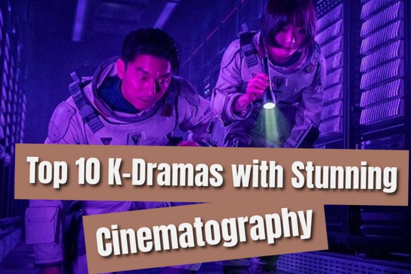 Top 10 K-Dramas with Stunning Cinematography