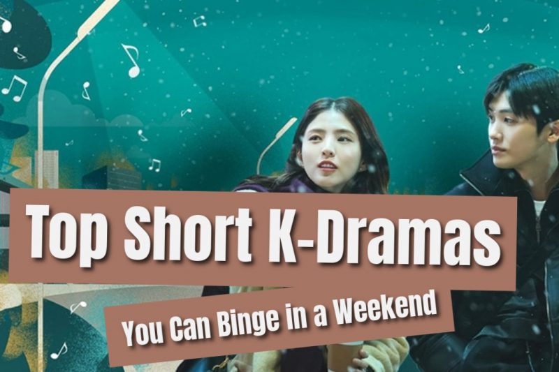 Top 10 Short K-Dramas You Can Binge in a Weekend